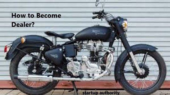 How to Start Royal Enfield Dealer Franchise business