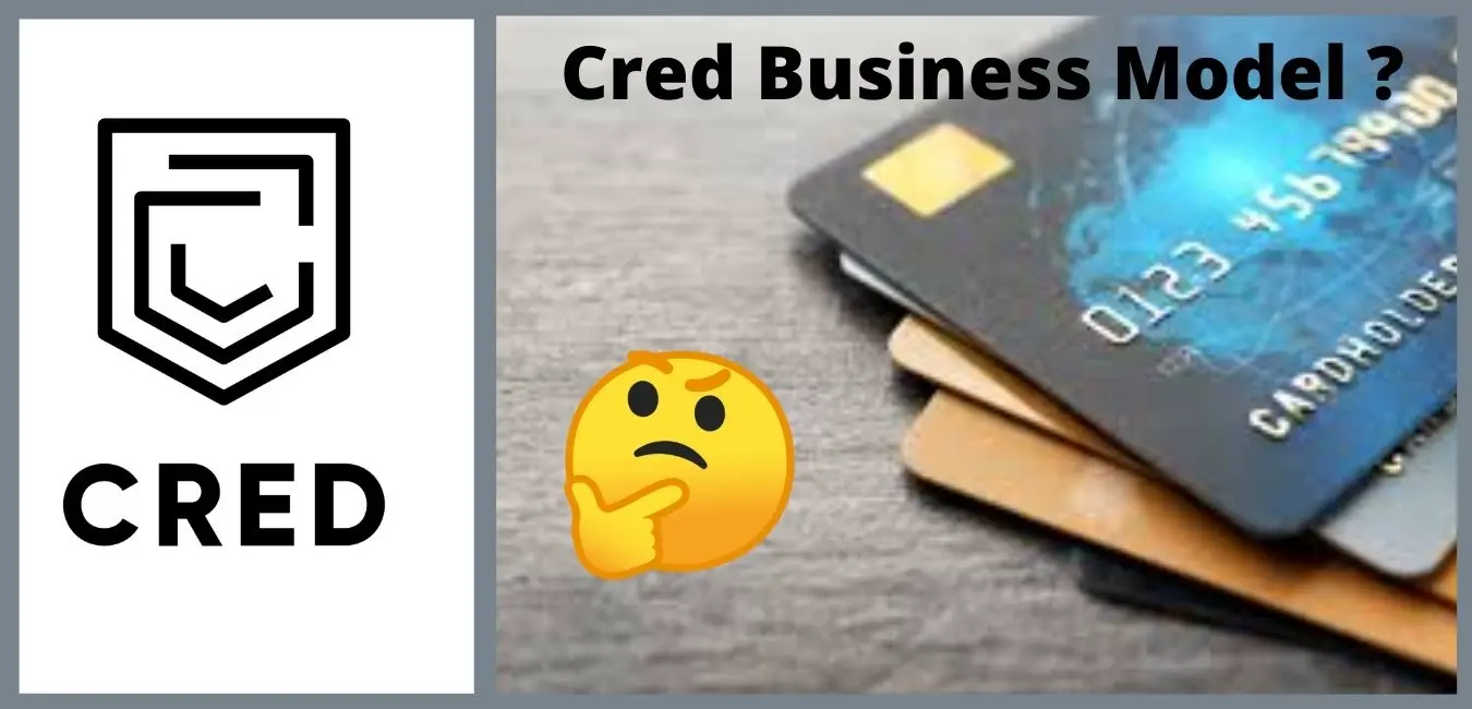 CRED Business Model: What makes cred so unique & popular?