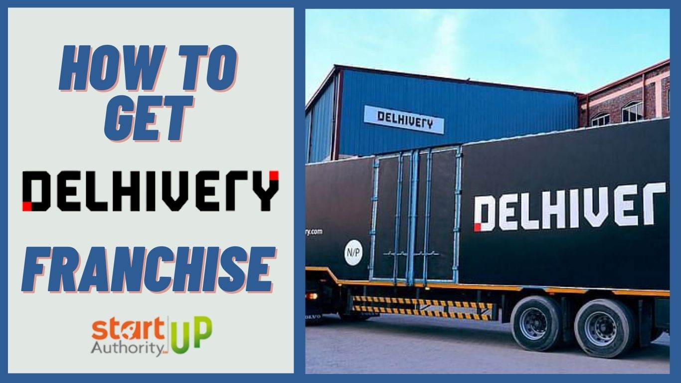 How to get Delhivery Franchise in 2022 – Profit Margin, Franchise cost, how to apply