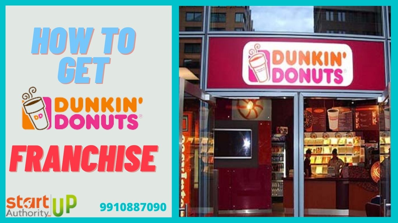 How to get Franchise of Dunkin Donuts in 2022 ?