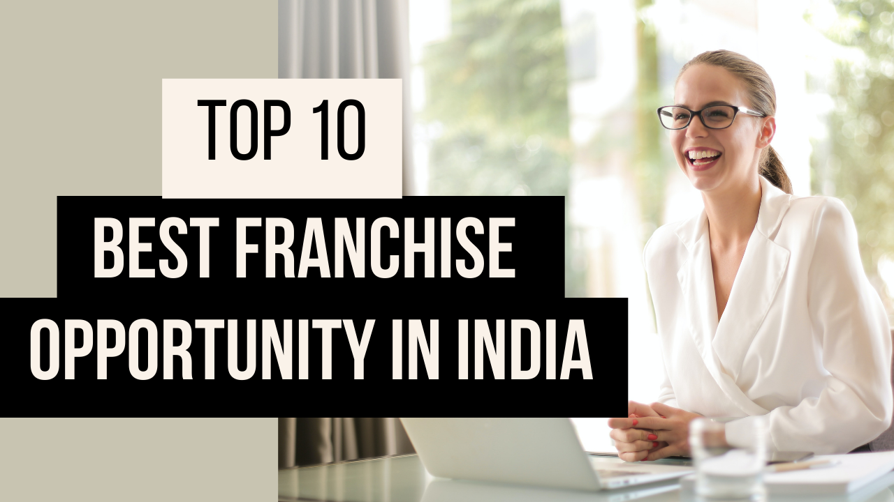 Top 10 Best Franchise Business Opportunity in India
