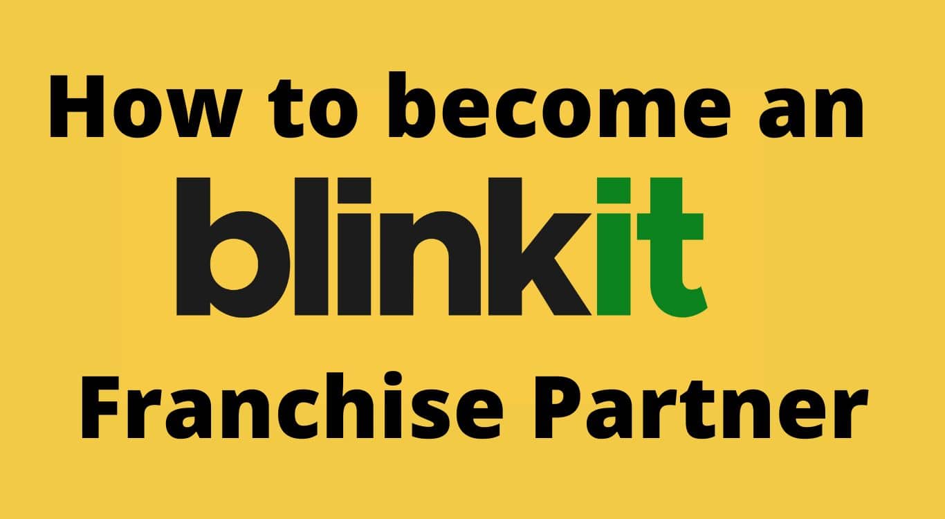 How to Become a Blinkit Franchise Owner – Franchise cost,Profit
