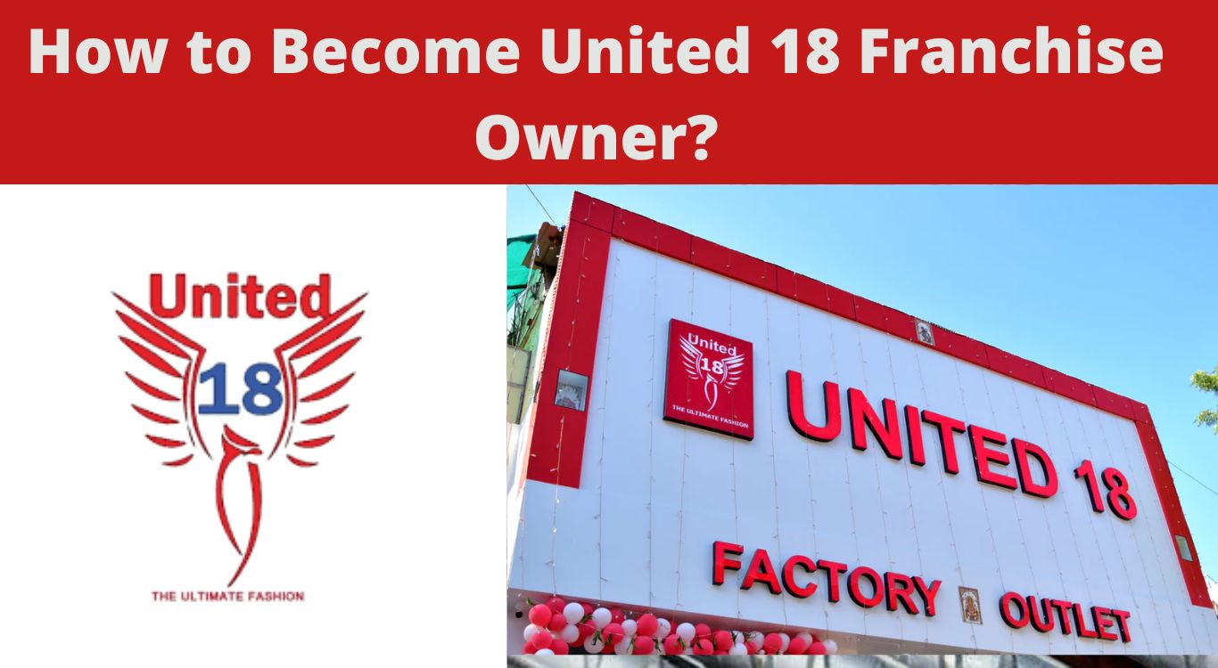 How to apply for United 18 Franchise, Factory Outlet & Distributorship