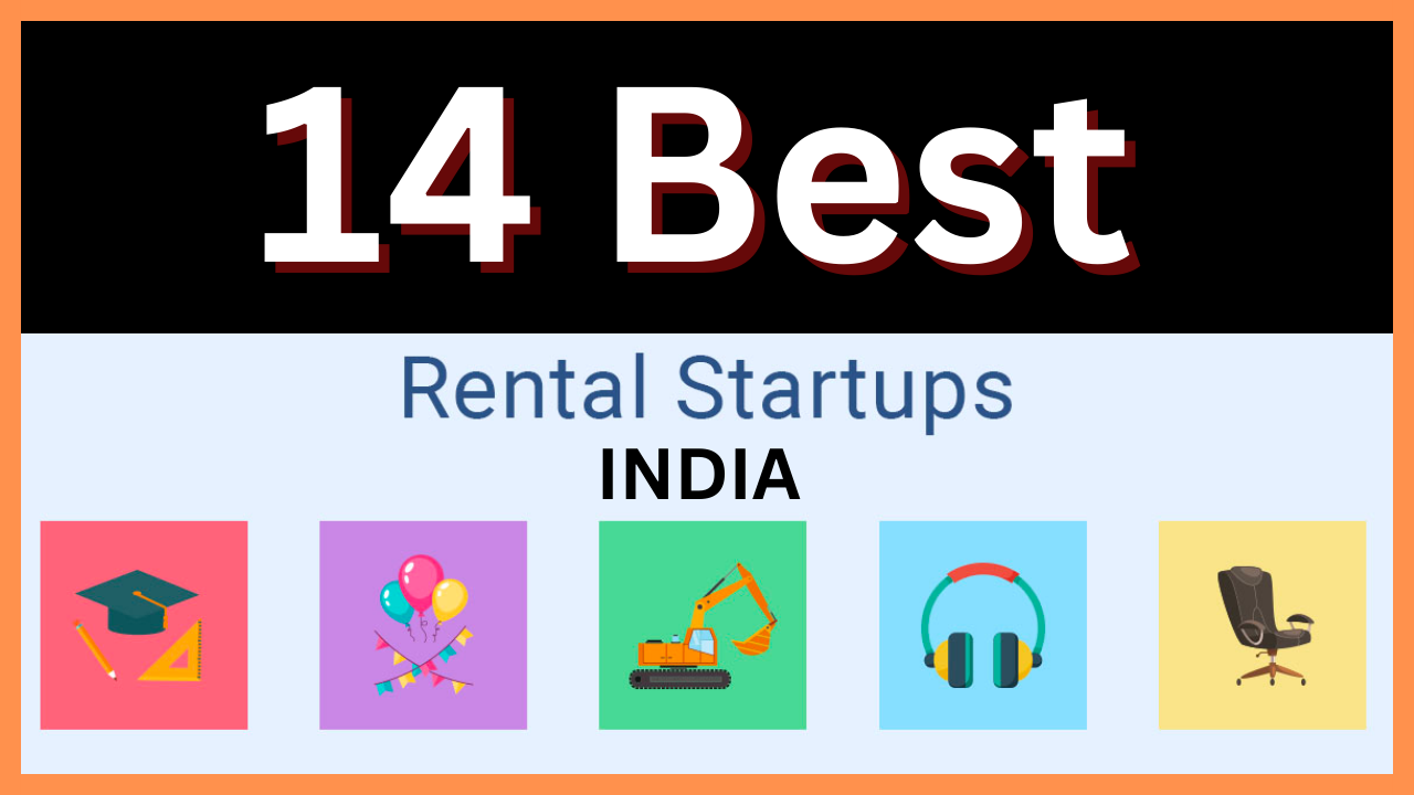 14 Best Rental Startups In India, You Must Know