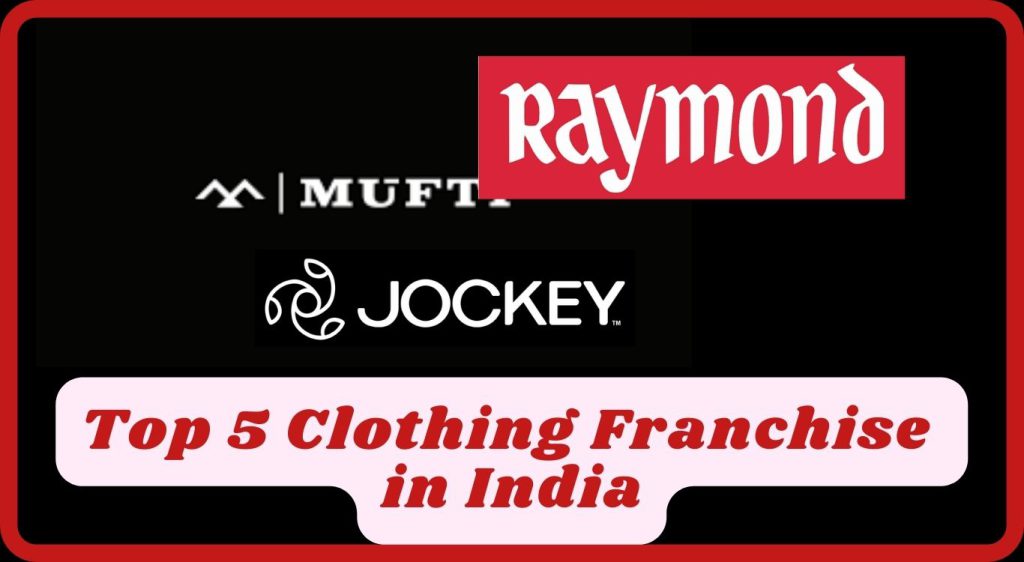 Top 5 Best Clothing Franchises in India for 2023 - Startup Authority