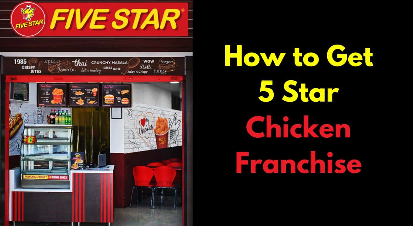 How to apply for a Five Star Chicken Franchise? 5 Star Chicken Franchise Cost, Investment