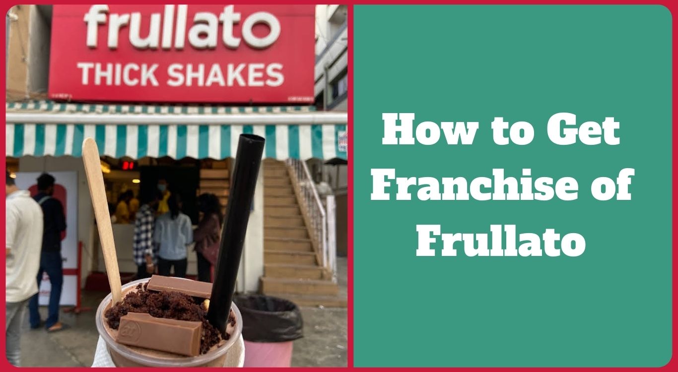 How to get a franchise of Frullato? Frullato Franchise Cost, Investment & Profit Margin