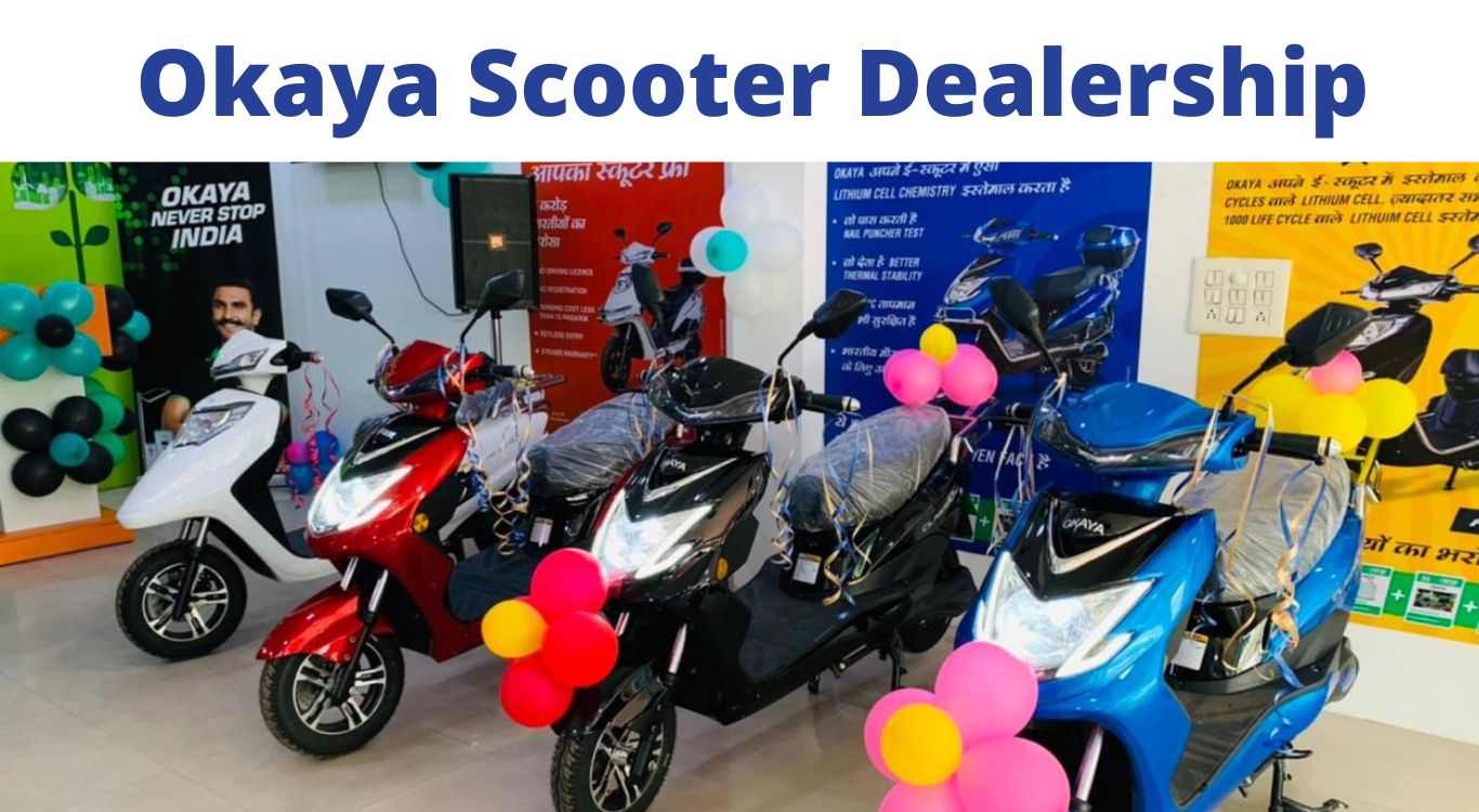 How to apply for Okaya Electric Scooter Dealership – Franchise Cost, Profit