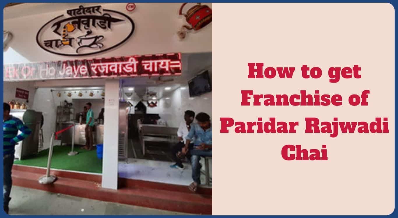 How to get Patidar Rajwadi Chai Franchise in 2023 – Investment, Profit Margin