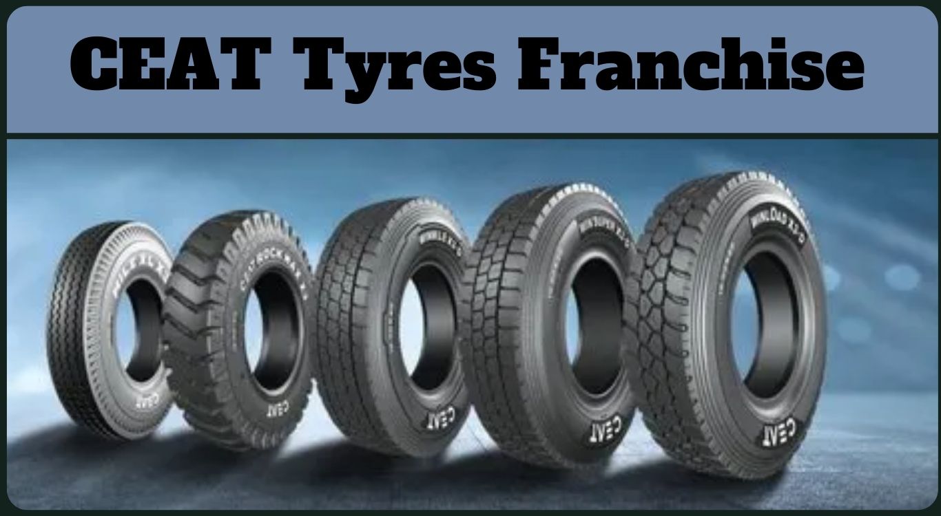 Ceat Tyres Franchise – Franchise Cost, Investment Required & Profit Margin