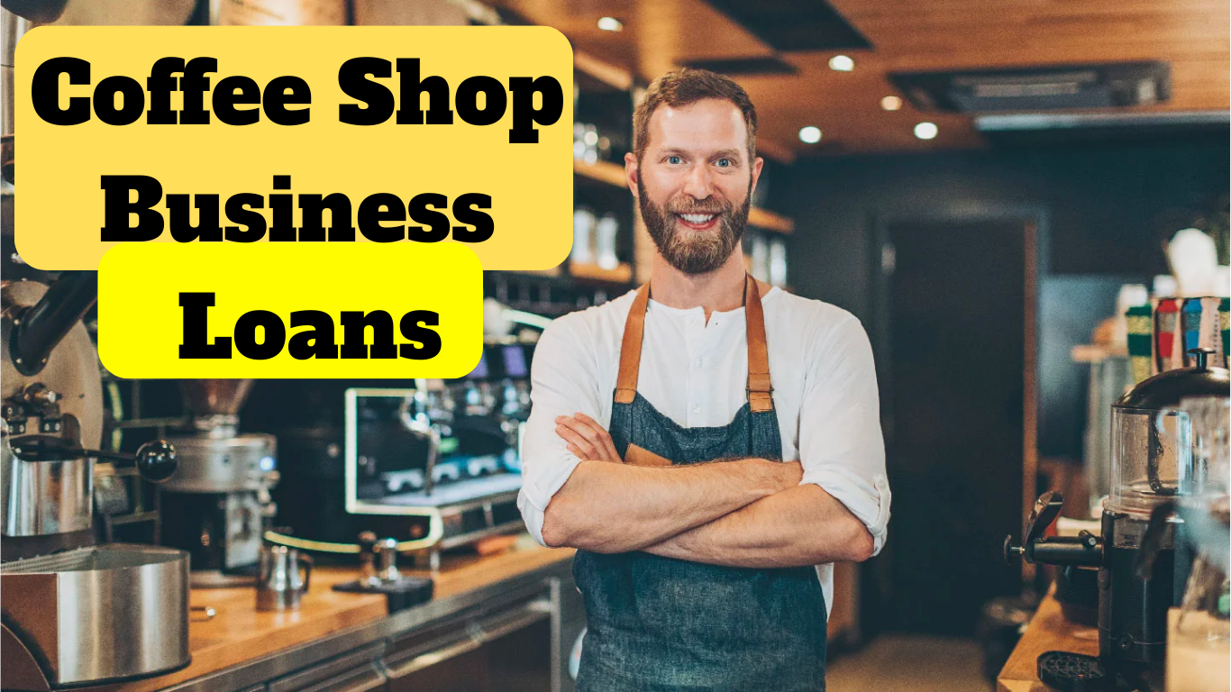 How to Apply for Coffee Shop Business Loans- Reviews, Benefits, Eligibility, Legit or Fake?