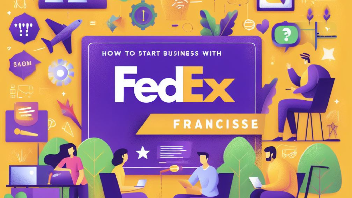 How to Start Business with Fedex Franchise